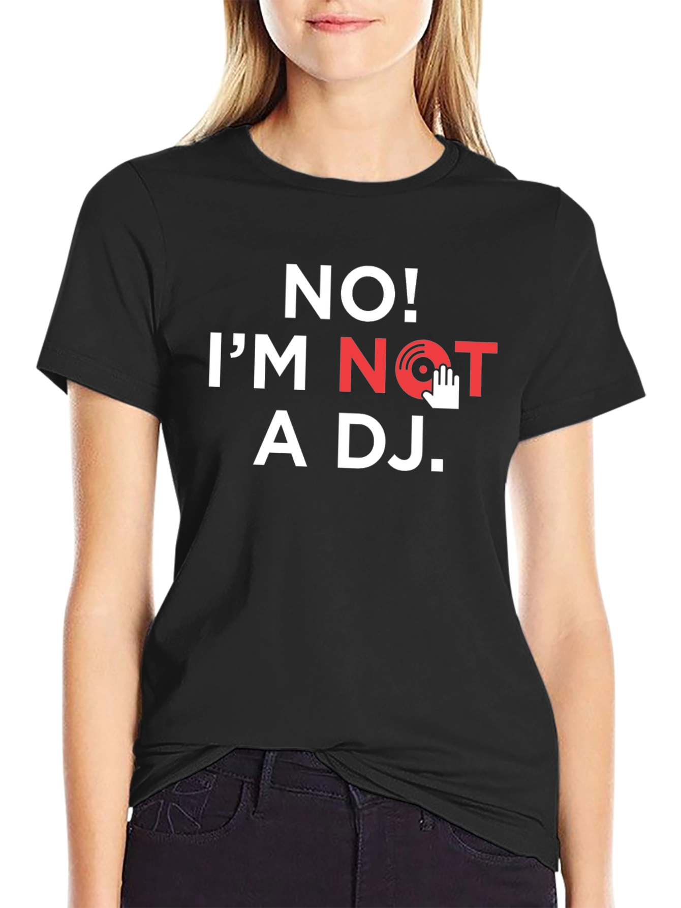 No Im Not A DJ T-Shirt