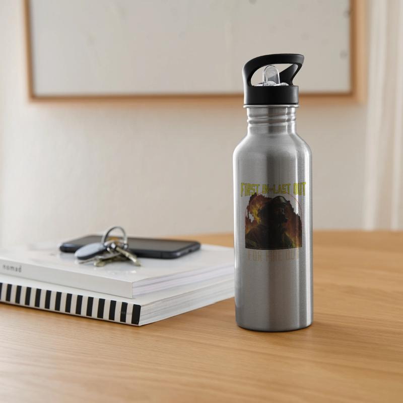 First In Last Out For Fire Out Fireman Firefighter