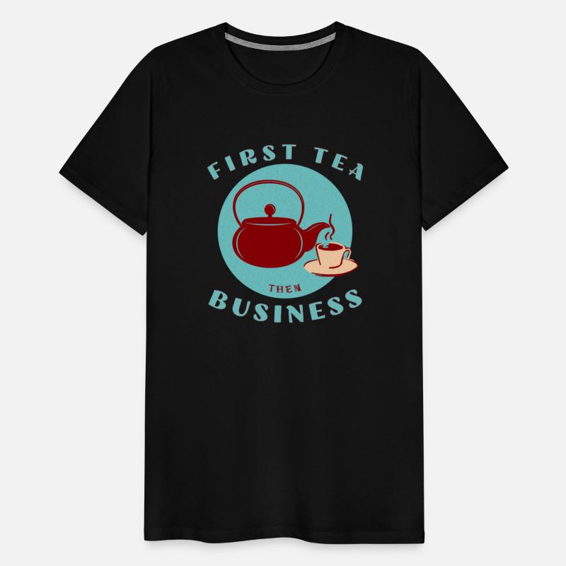 First Tea Then Business