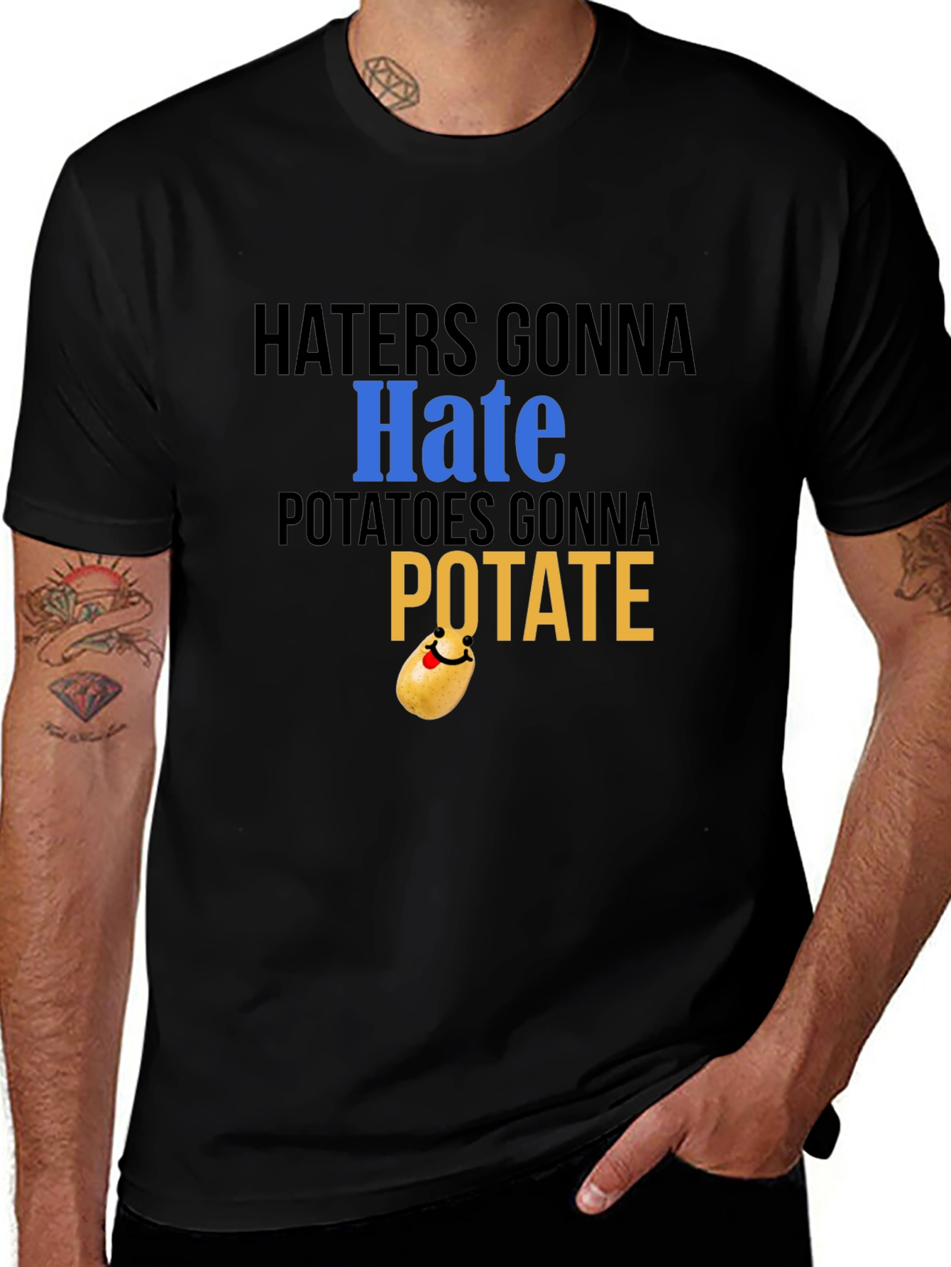 Haters Gonna Hate Potatoes Gonna Potate Black T-Shirt