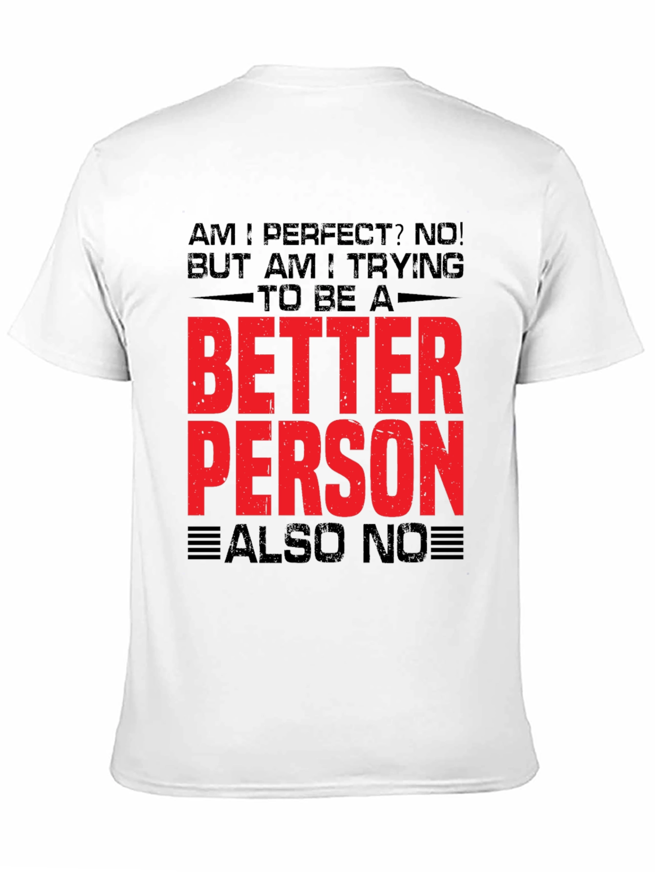 Funny Graphic T-Shirt - Better Person