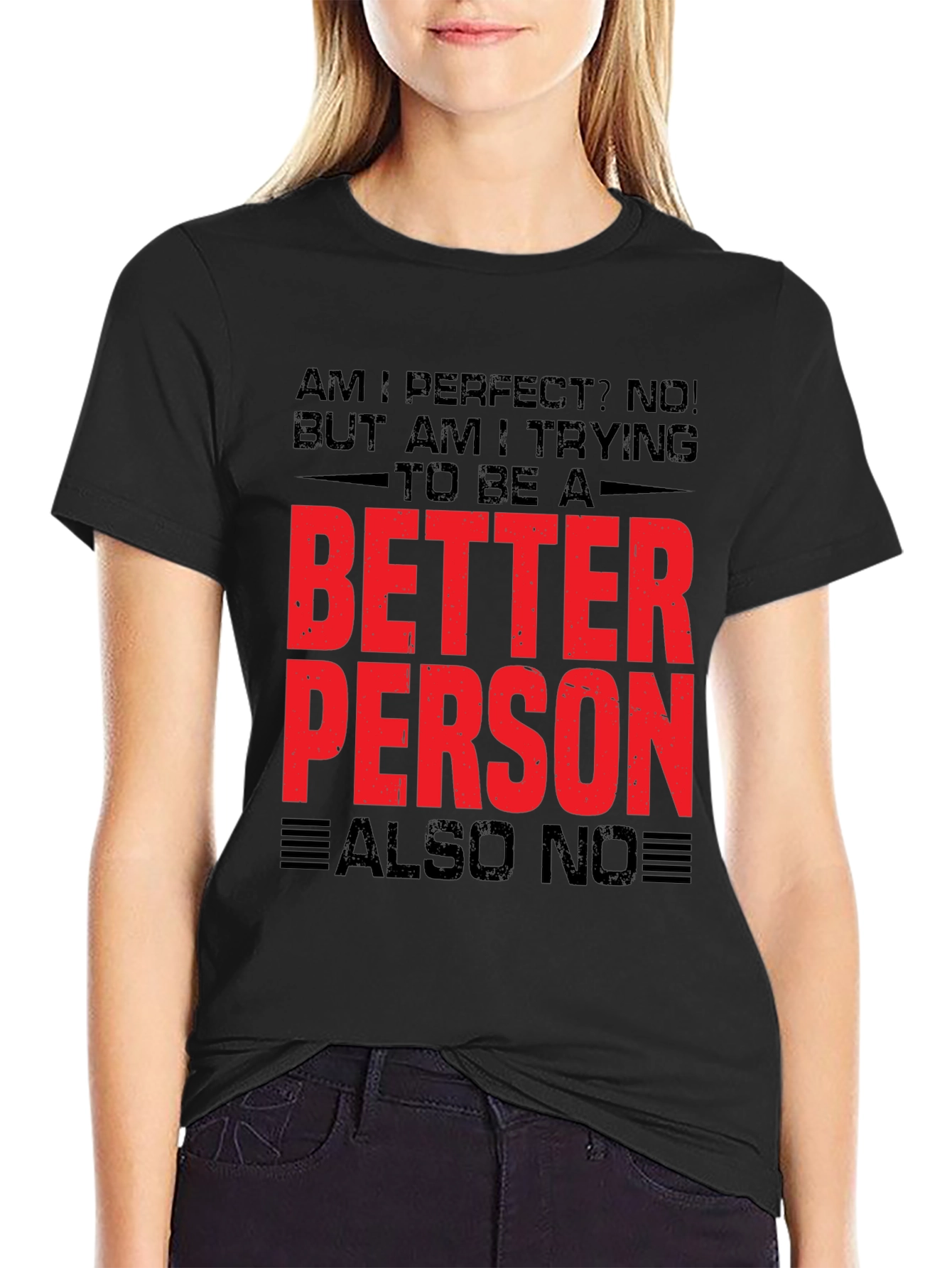 Funny Graphic T-Shirt - Better Person