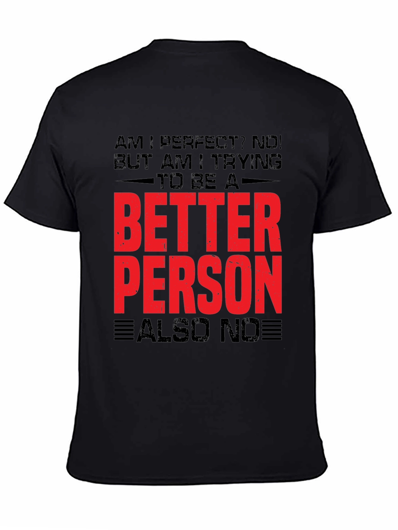 Funny Graphic T-Shirt - Better Person
