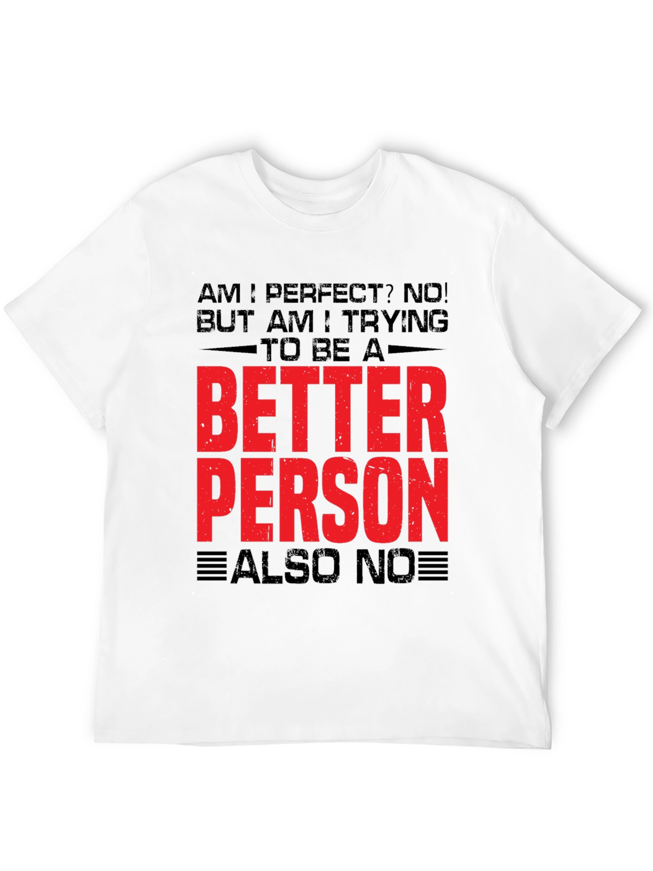 Funny Graphic T-Shirt - Better Person