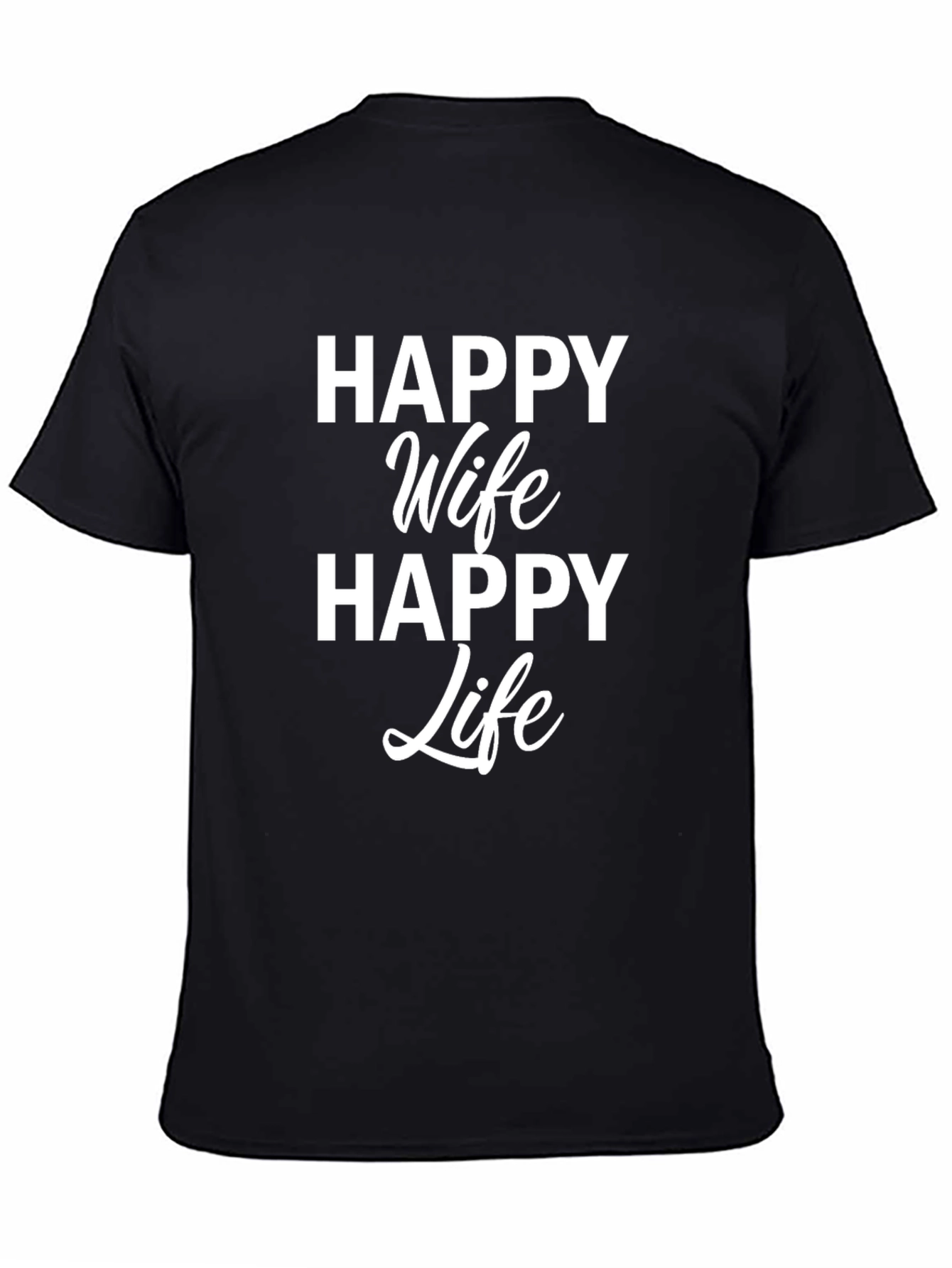Happy Wife Happy Life Graphic T-Shirt