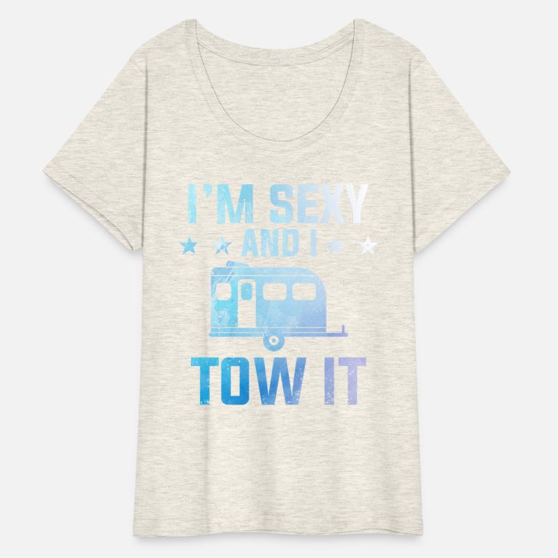 Funny Camper Camping I'm Sexy And I Tow It Trailer