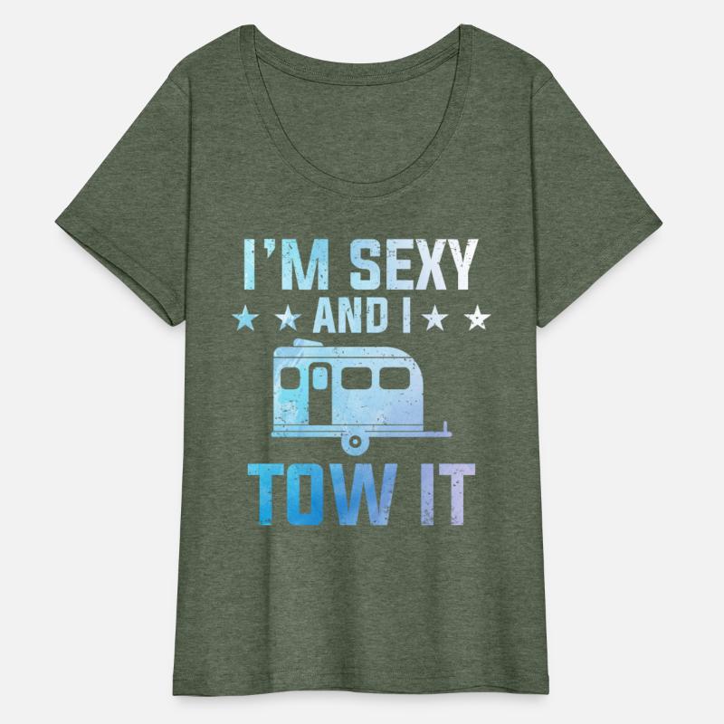 Funny Camper Camping I'm Sexy And I Tow It Trailer