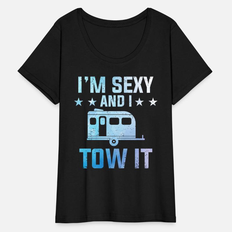 Funny Camper Camping I'm Sexy And I Tow It Trailer