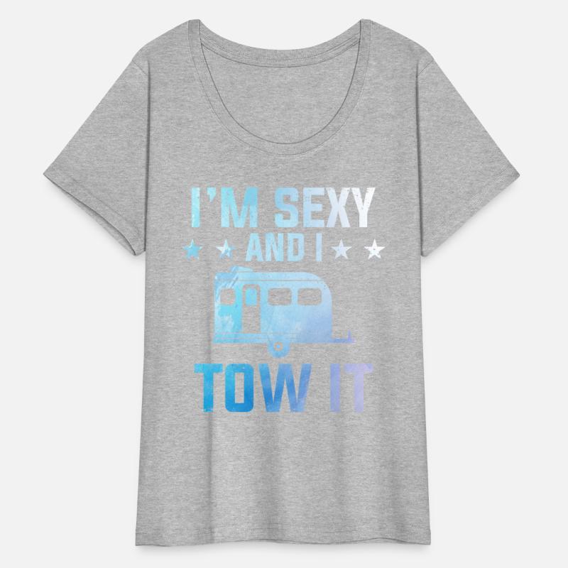 Funny Camper Camping I'm Sexy And I Tow It Trailer