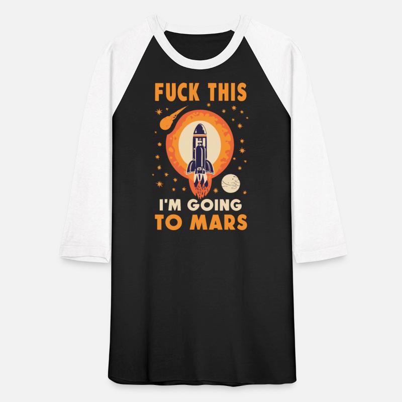 Funny Saying Fuck This I`m Going To Mars