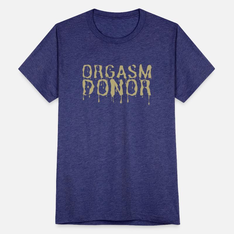 Funny Saying Humor Slogan Orgasm Donor