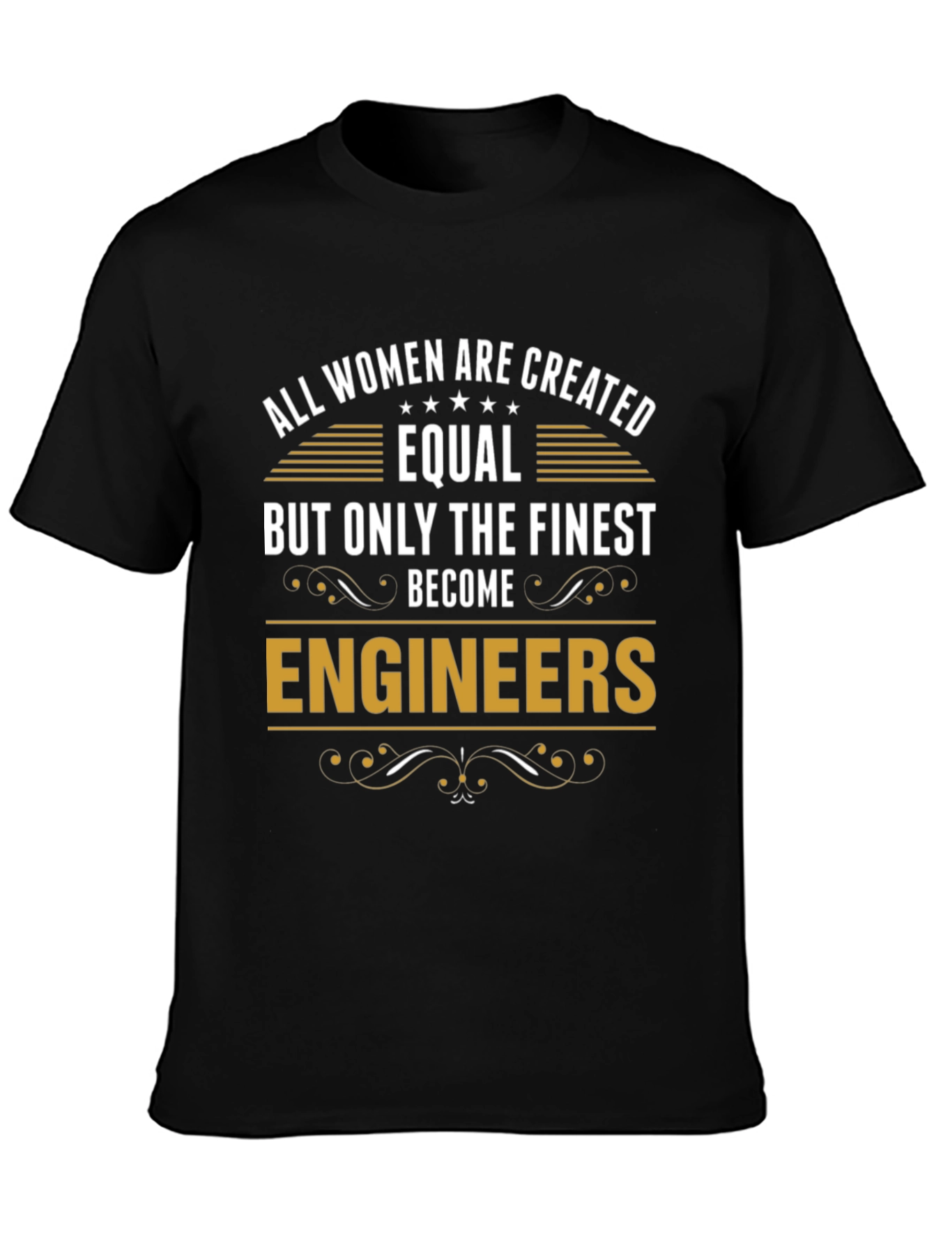 All Women Are Created Equal Engineer T-Shirt