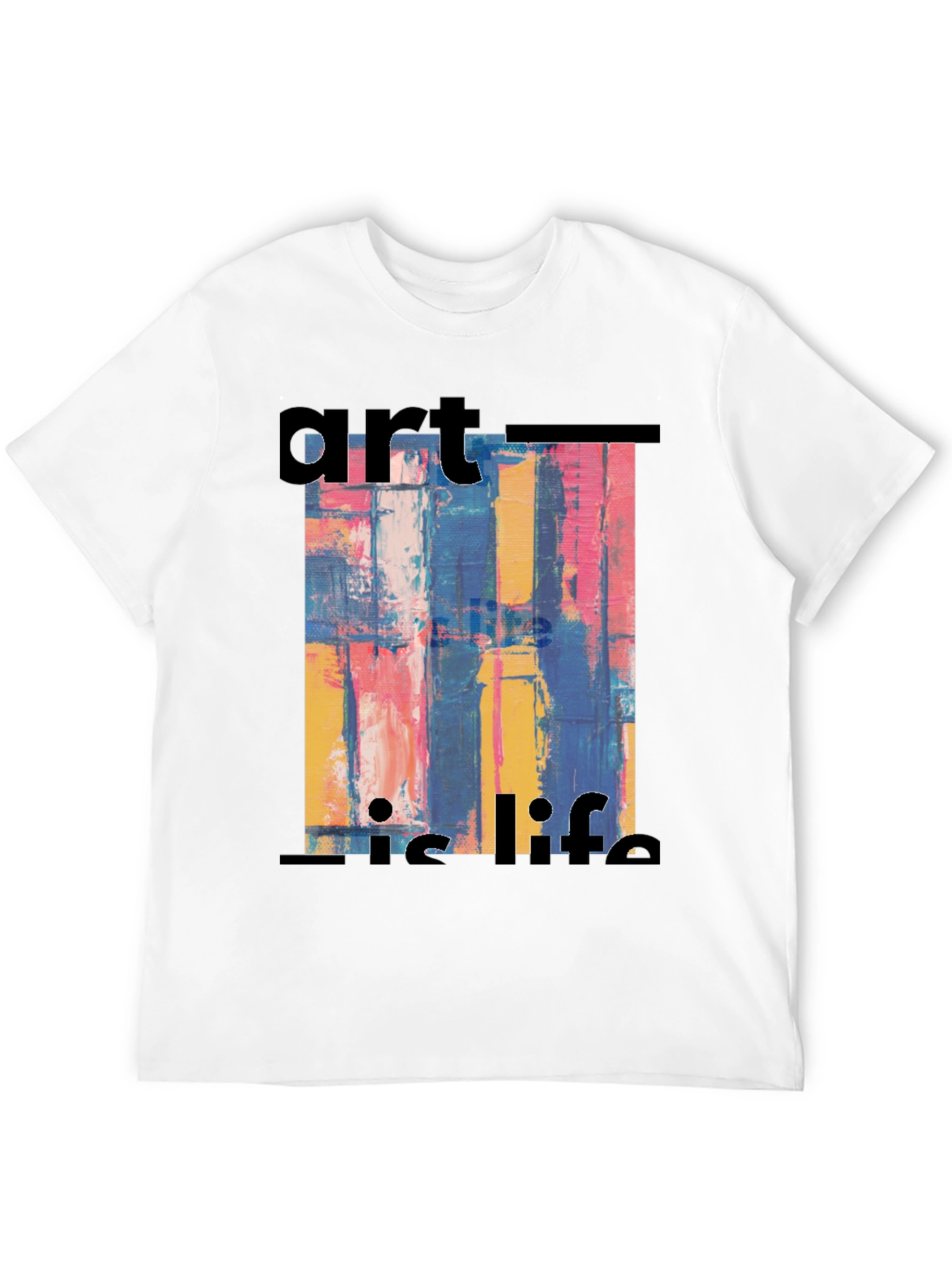 Art Is Life T-Shirt: Abstract Graphic Tee