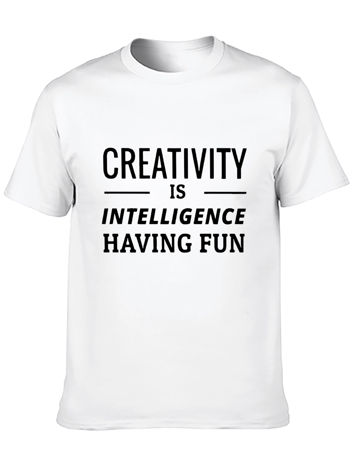 Creativity is Intelligence Having Fun Black T-Shirt
