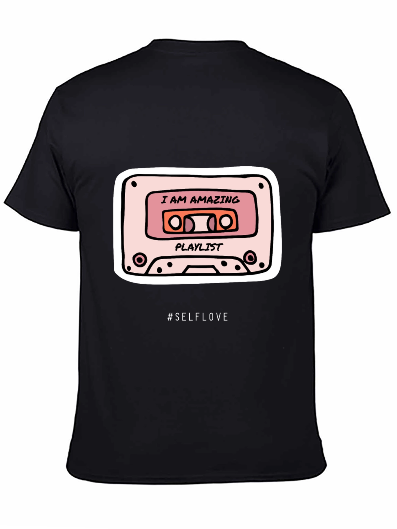 I AM AMAZING Playlist T-Shirt - #SELFLOVE