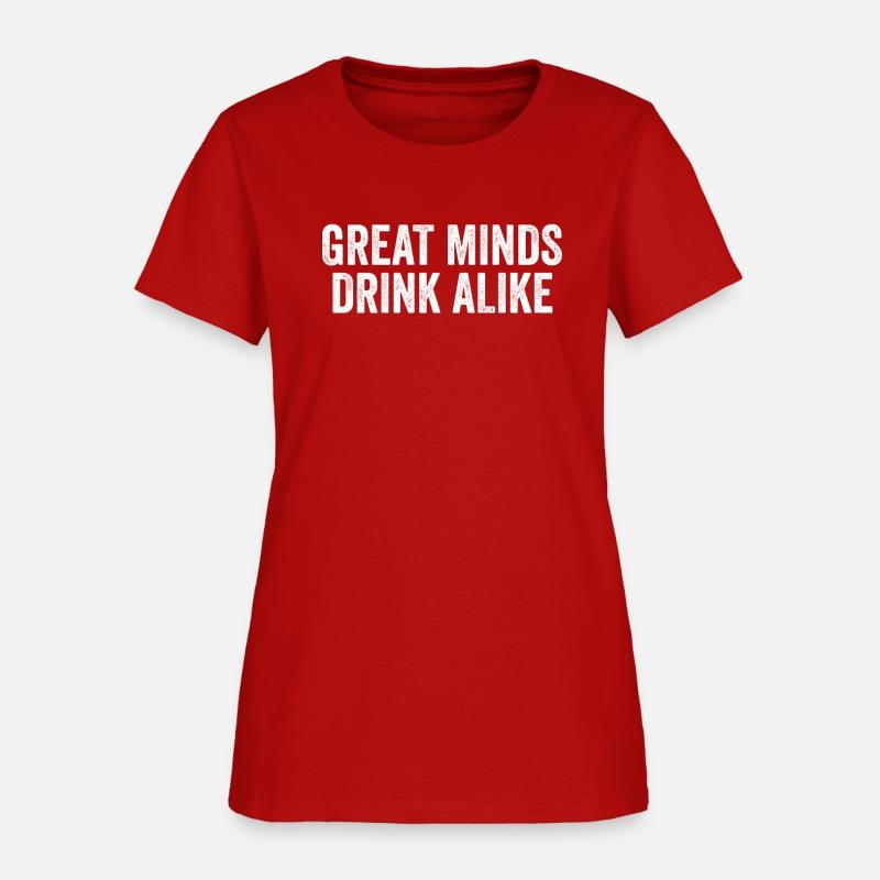 Great Minds Drink Alike Cool Alcoholic Sayings