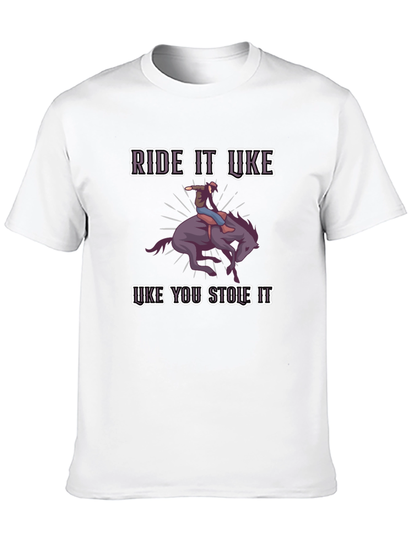 Ride it Like You Stole It Graphic Tee