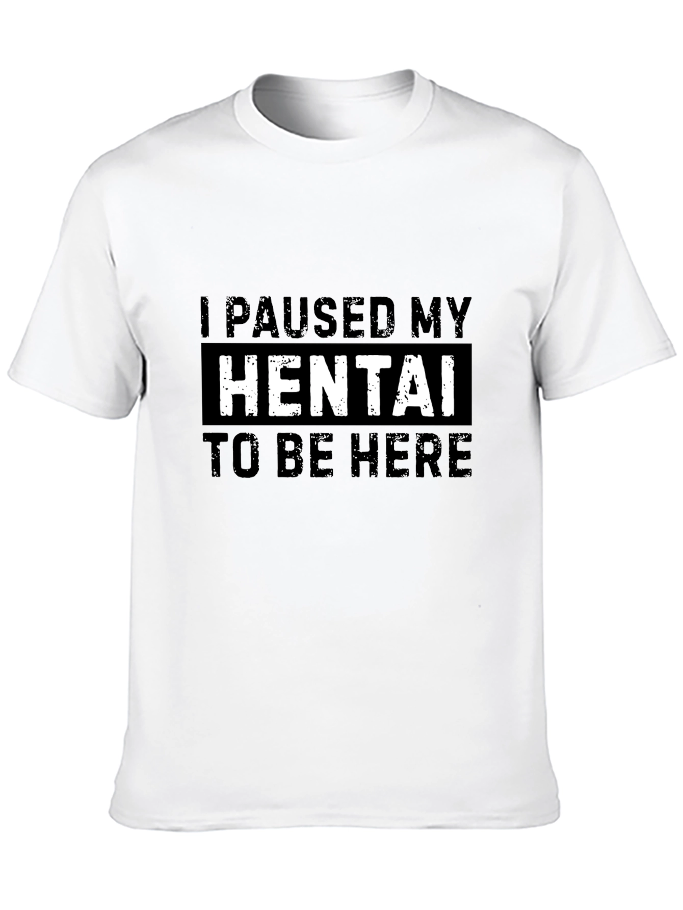 I Paused My Hentai T-Shirt
