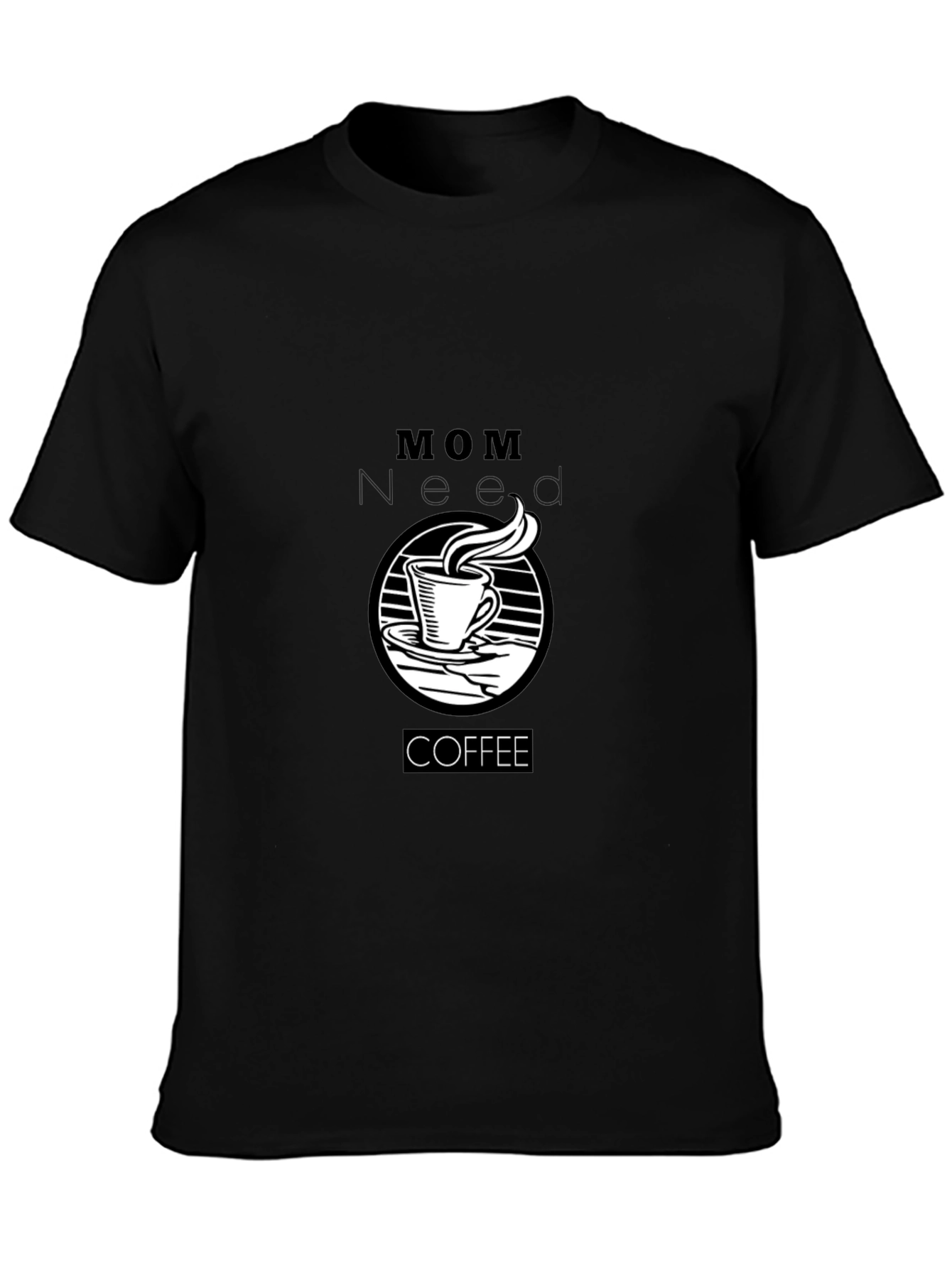 Mom Needs Coffee Black T-Shirt