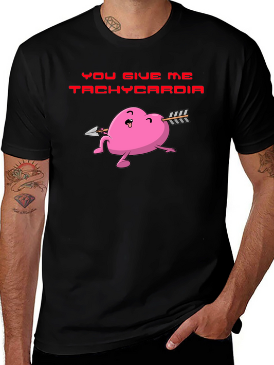 You Give Me Tachycardia Heart Valentine T-Shirt