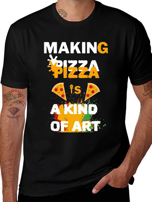 Pizza Art T-Shirt - Making Pizza is a Kind of Art