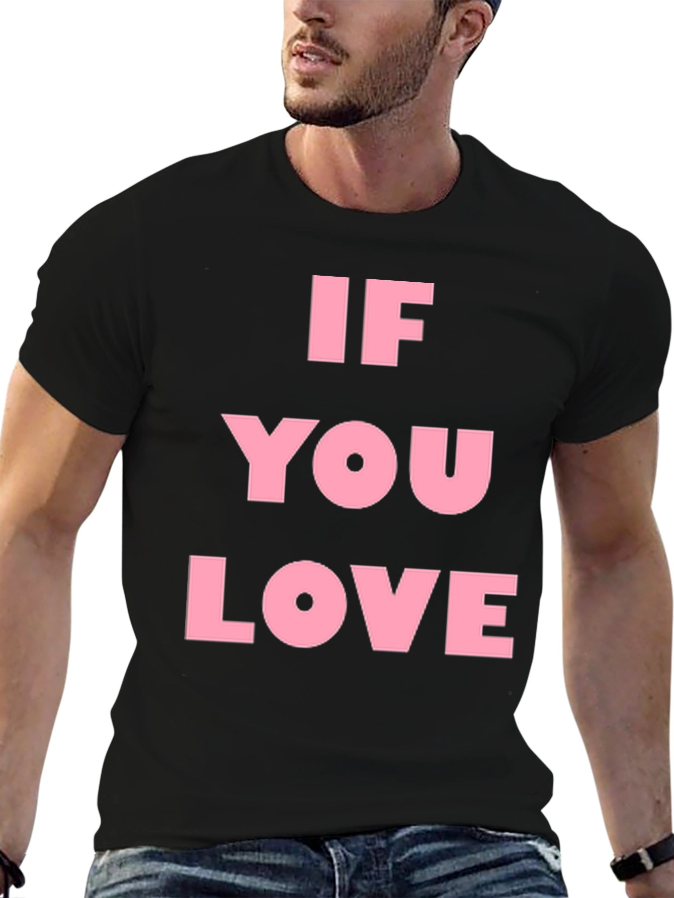 If You Love Black T-Shirt