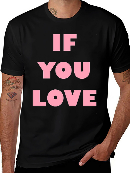 If You Love Black T-Shirt