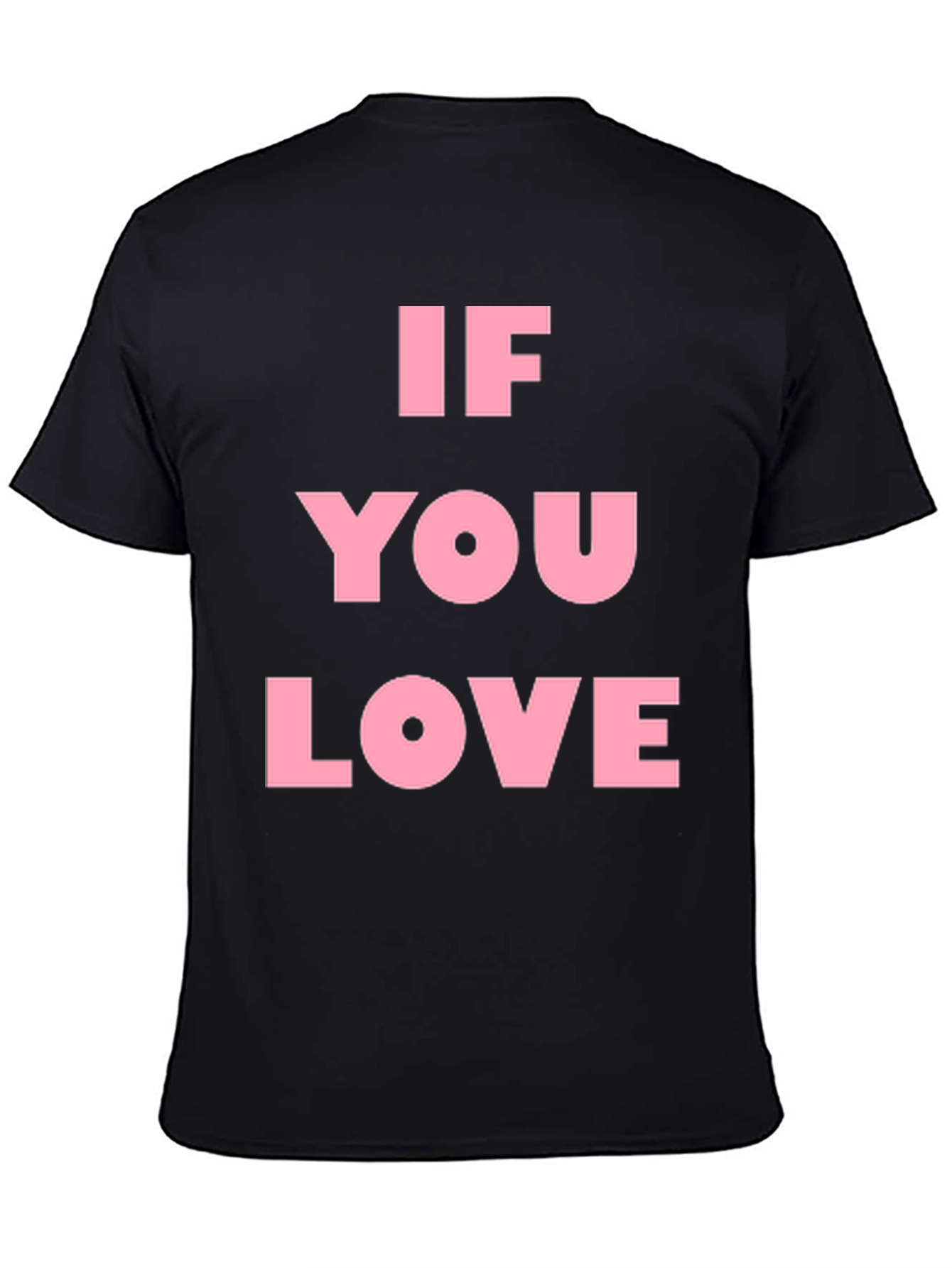 If You Love Black T-Shirt