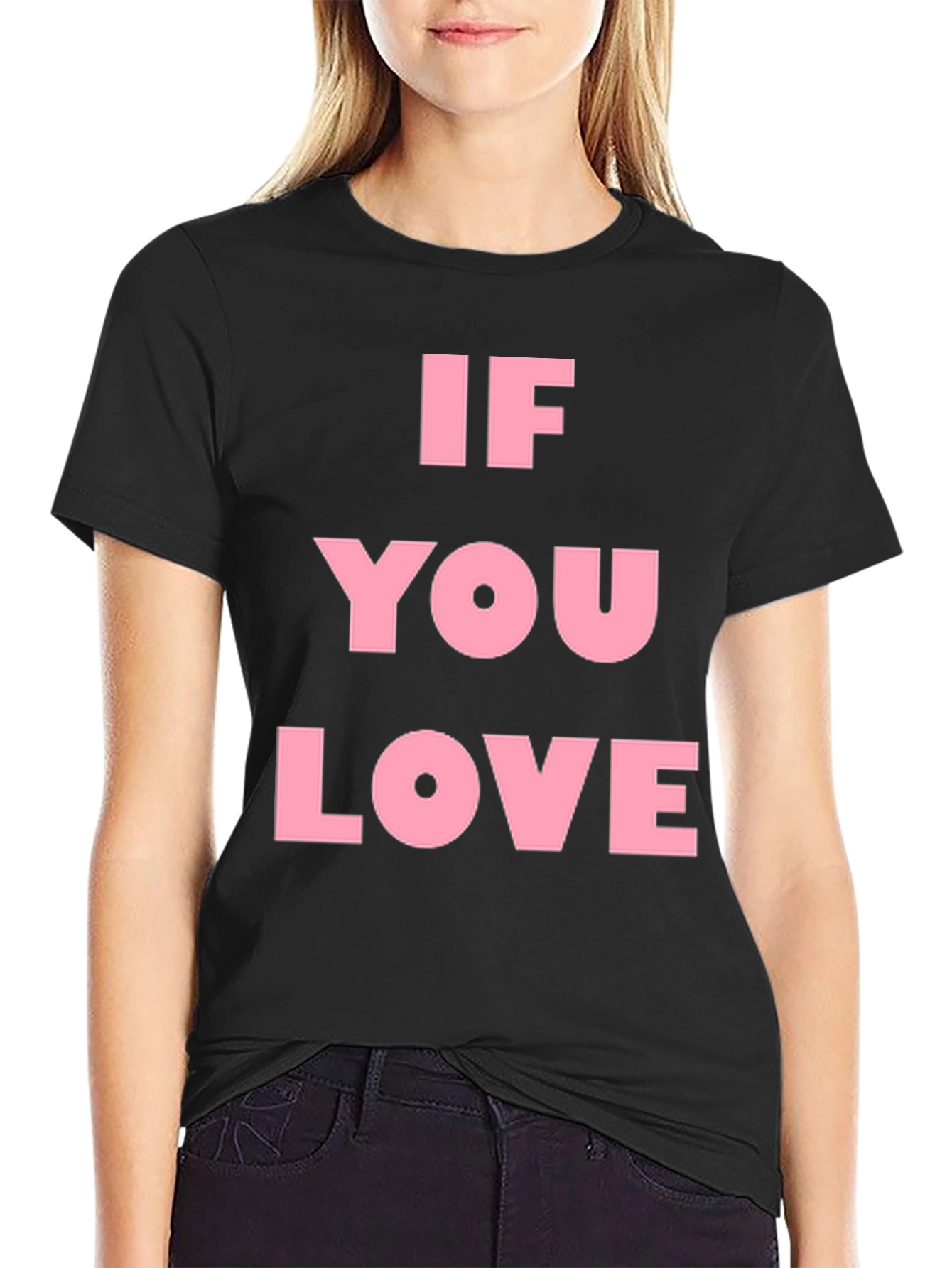 If You Love Black T-Shirt