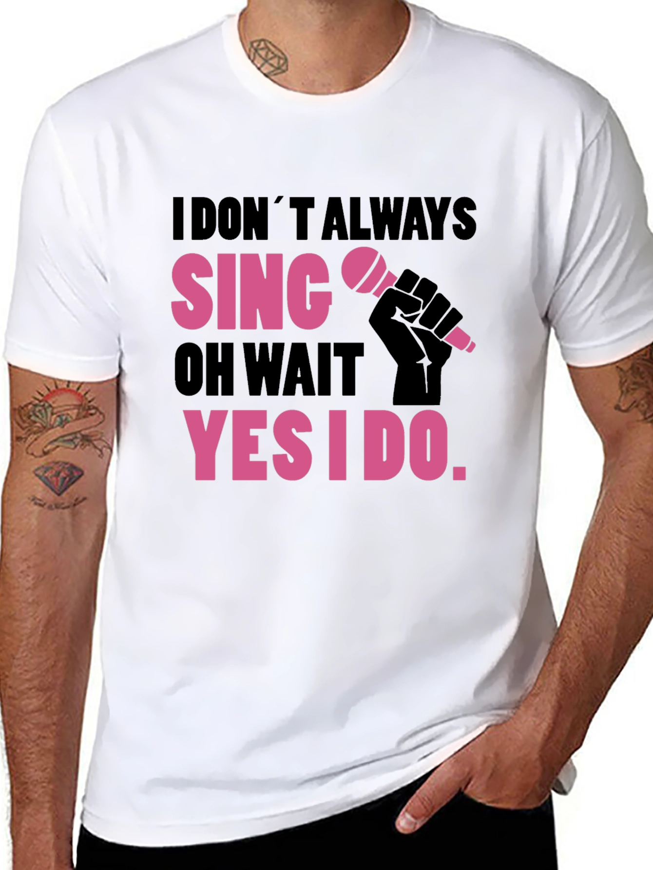 Funny Singer T-Shirt: I Dont Always Sing