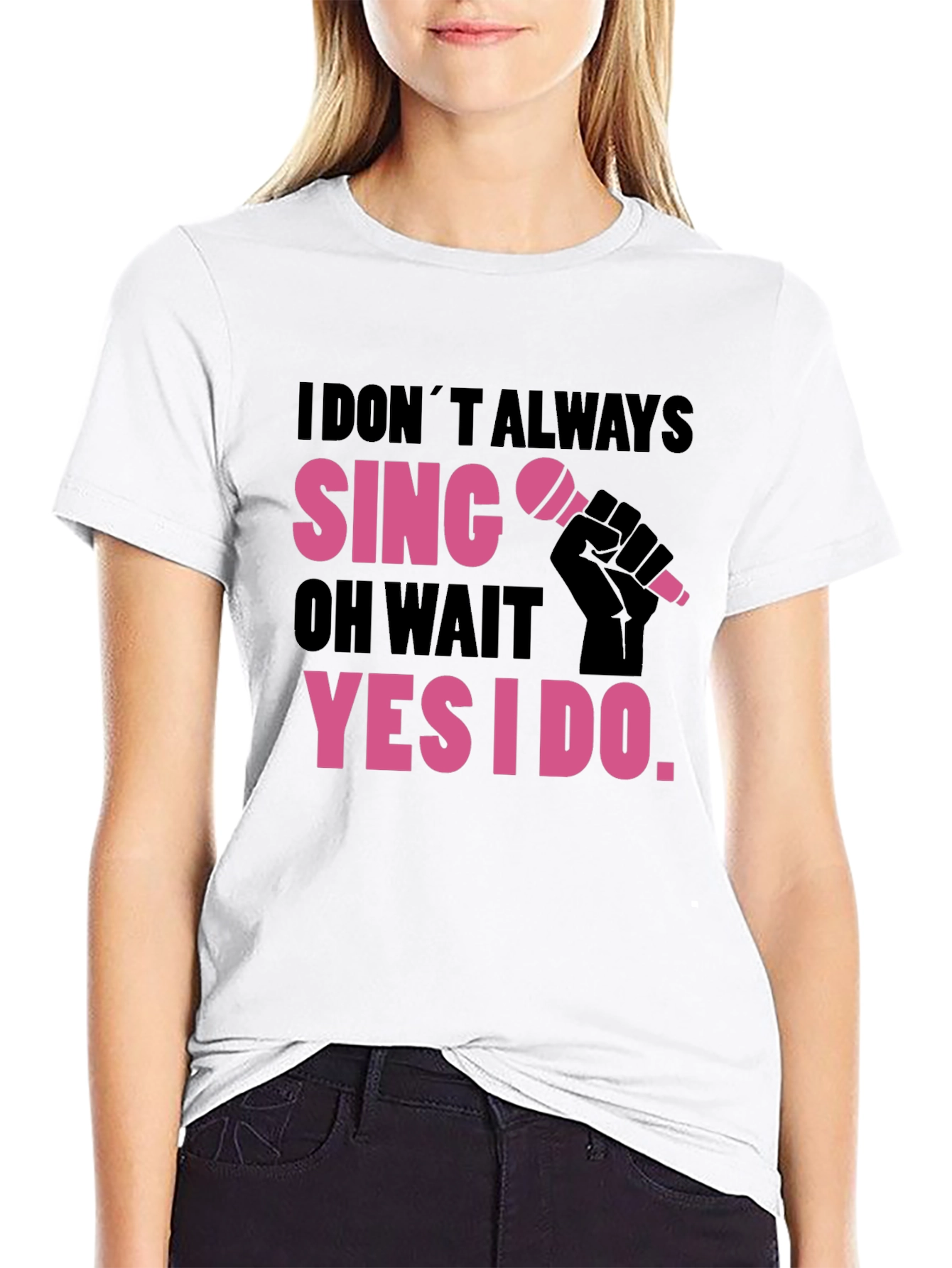 Funny Singer T-Shirt: I Dont Always Sing