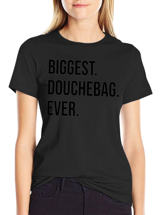 Biggest Douchebag Ever Black T-Shirt