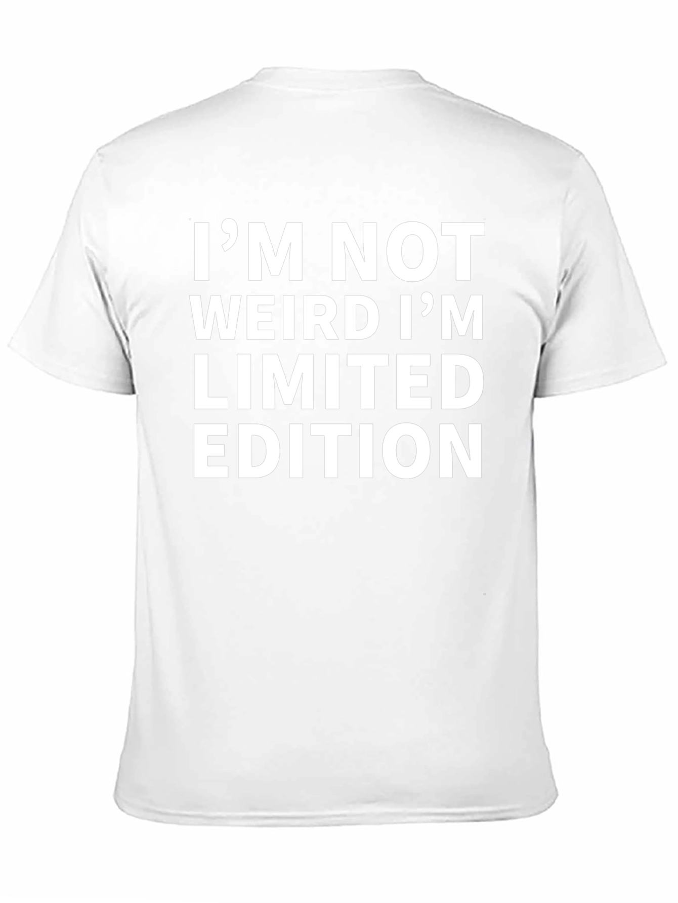 Im Not Weird T-Shirt - Limited Edition - Mens