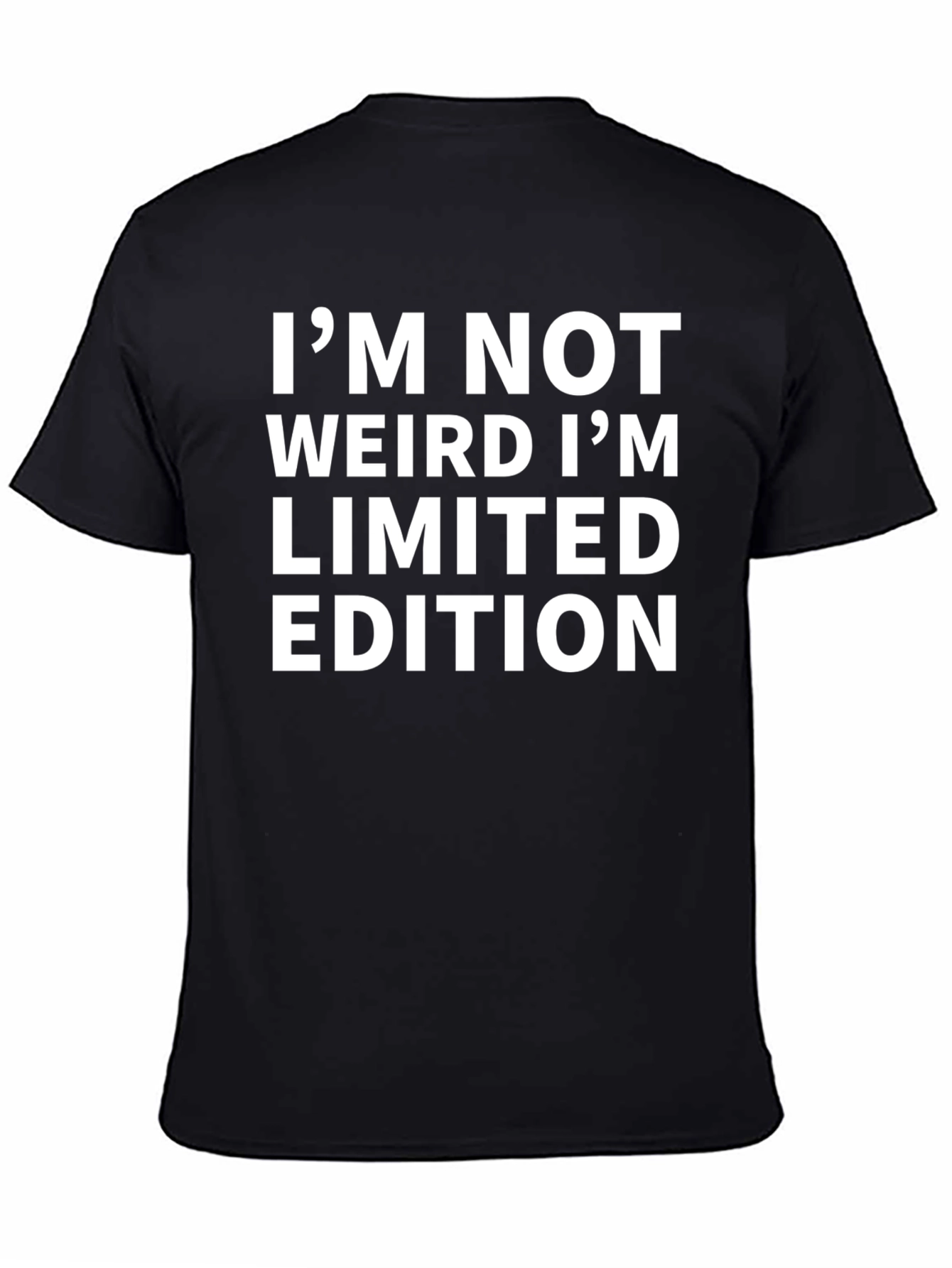 Im Not Weird T-Shirt - Limited Edition - Mens