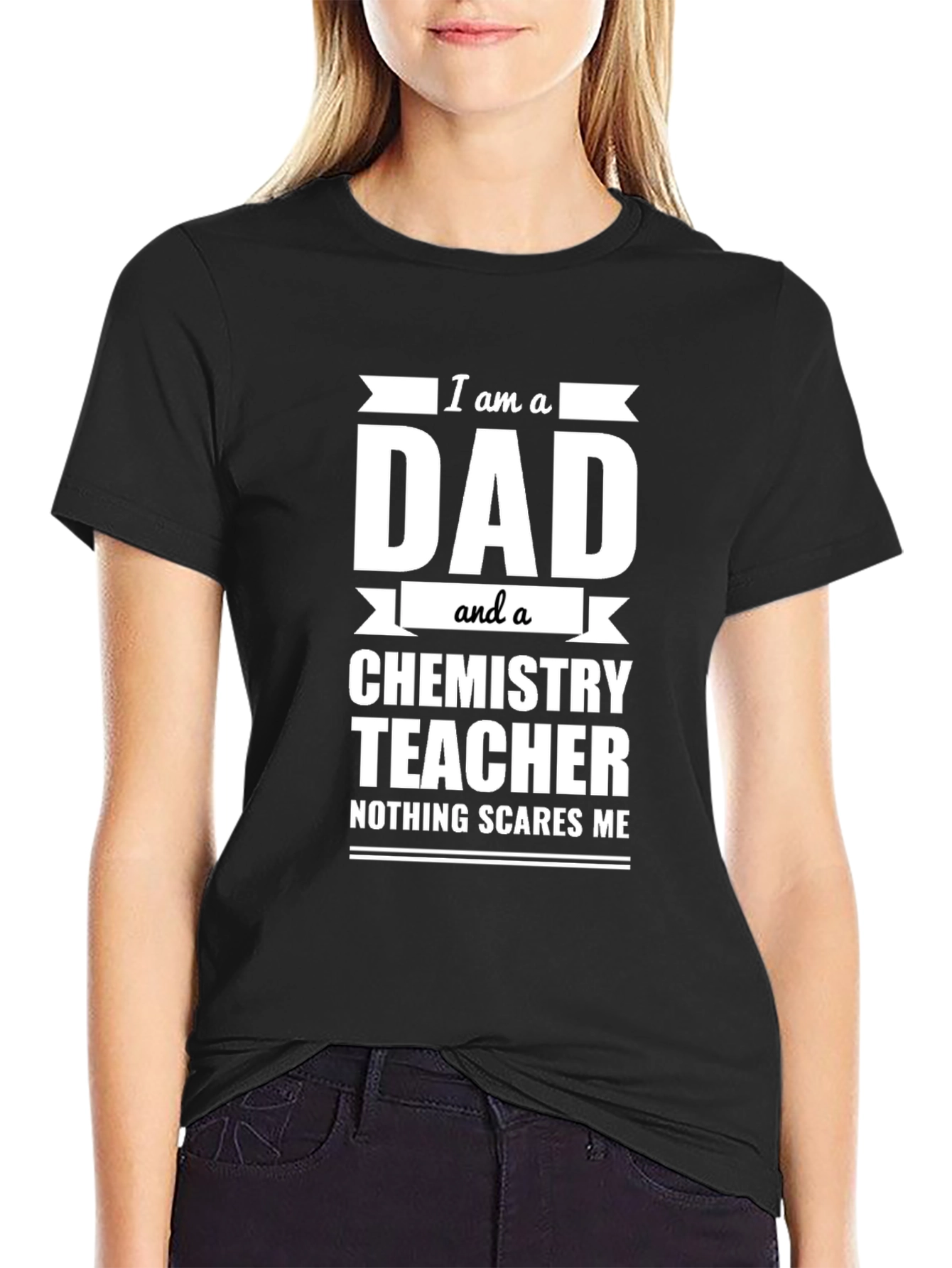 Dad Chemistry Teacher T-Shirt - Nothing Scares Me