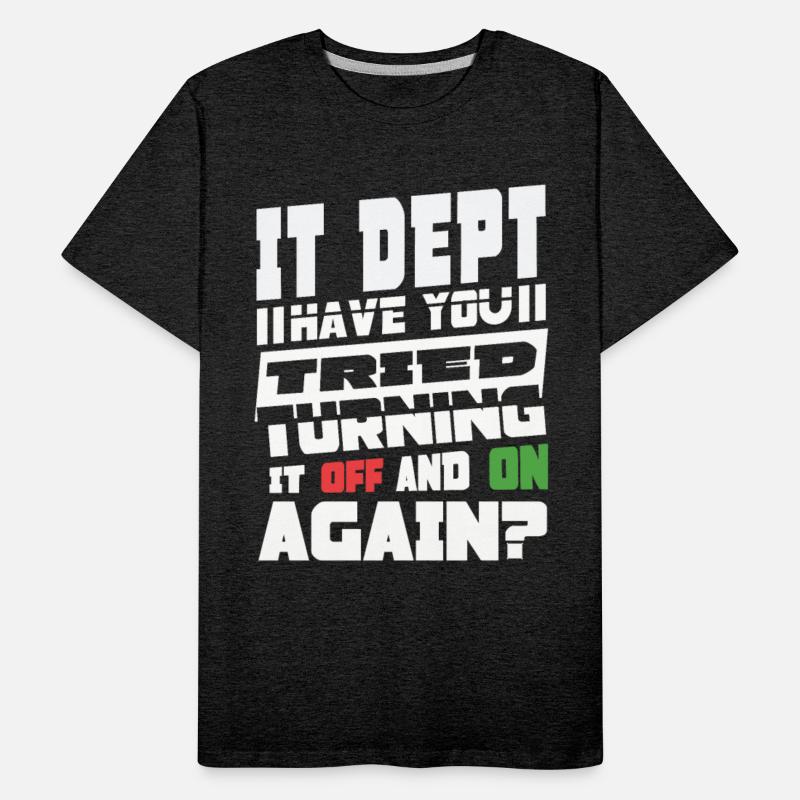 Have You Tried Turning It Off And On Again IT Guy