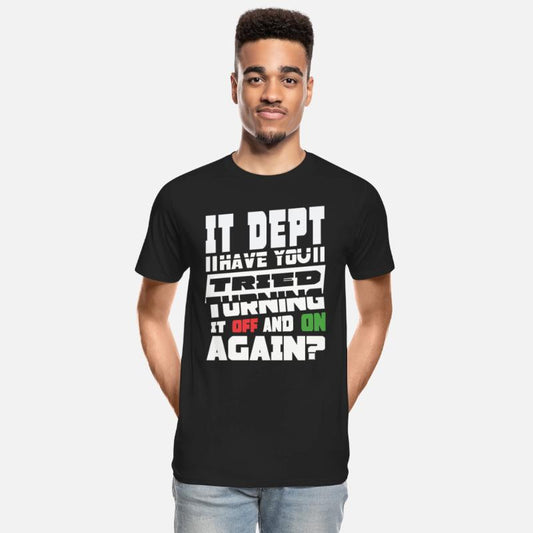 Have You Tried Turning It Off And On Again IT Guy