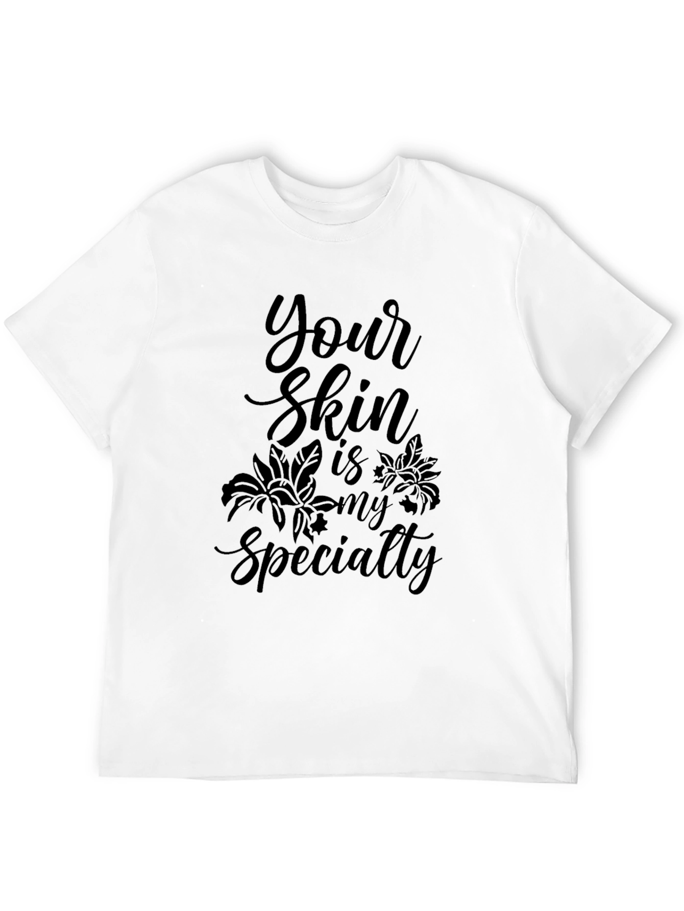 Your Skin Is My Specialty Black Graphic Tee