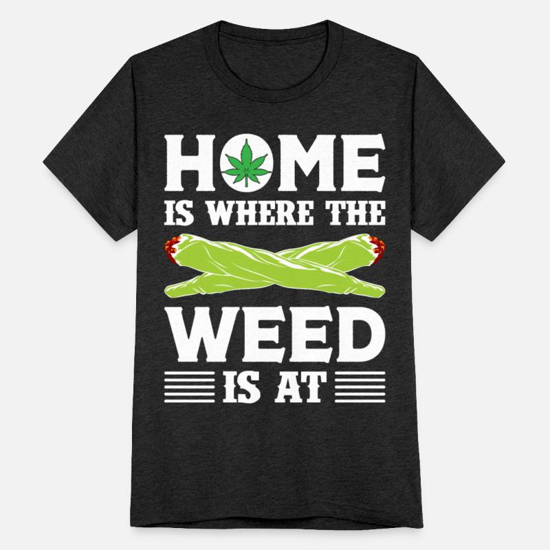 Home Is Where The Weed Is At