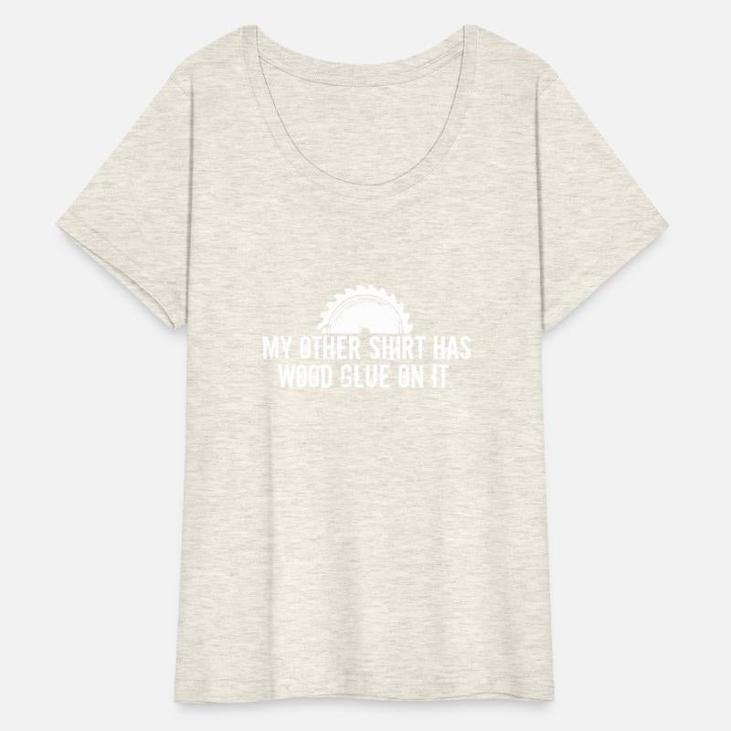 Humor Wood Glue On It Funny Carpenter Sayings Pun