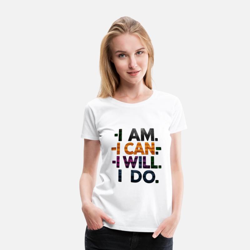 I Am I Can I Will I Do