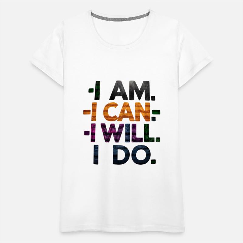 I Am I Can I Will I Do