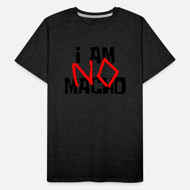 I am NO Macho