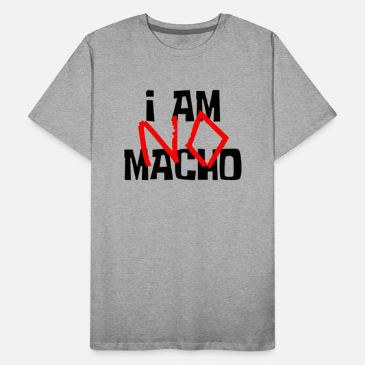 I am NO Macho