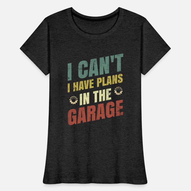 I Cant I Have Plans In The Garage (Funny Car)