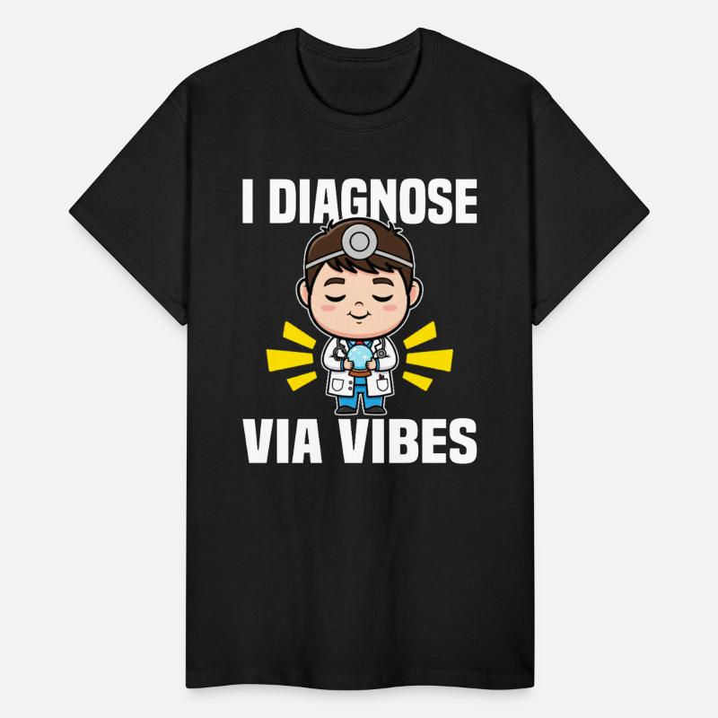 I DIAGNOSE VIA VIBES - DOCTOR GIFT