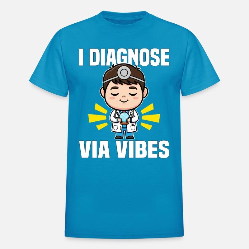 I DIAGNOSE VIA VIBES - DOCTOR GIFT