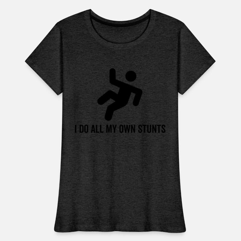 I Do All My Own Stunts