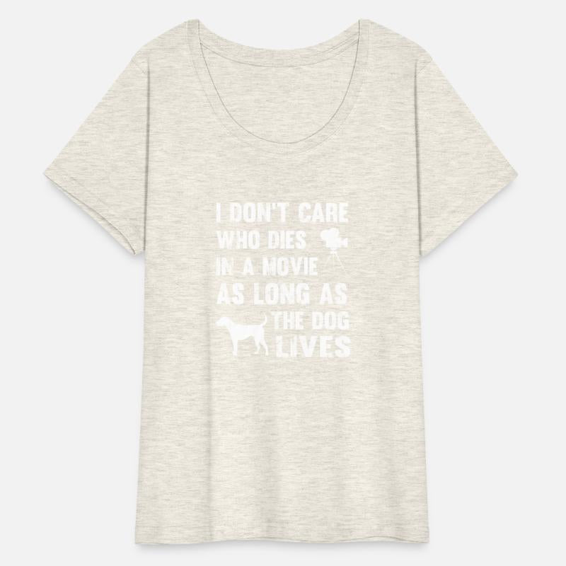 I Don'T Care Who Dies In Movie As Long As Dog Live