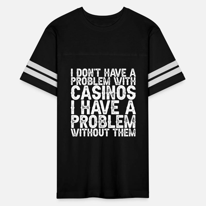 I Don't Have A Problem With Casinos 3